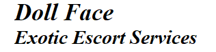 Doll Face - Exotic Escort Services